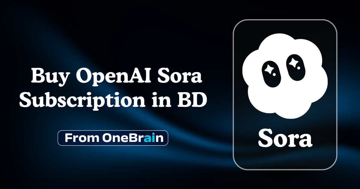 Buy Sora 2 & Sora 2 Pro in Bangladesh — Only on OneBrain with 10+ Free AI Tools